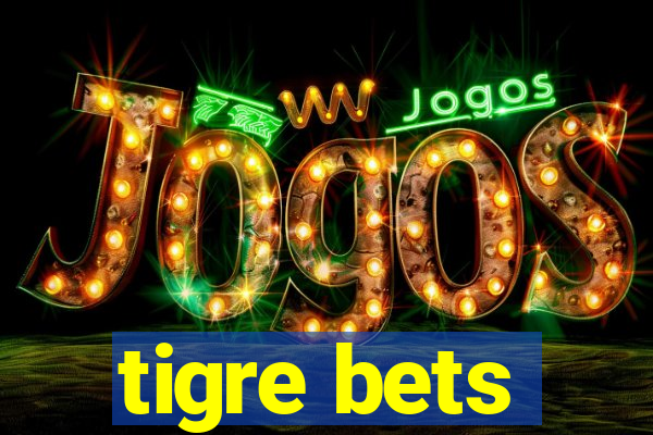 tigre bets