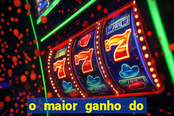 o maior ganho do fortune tiger