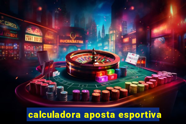 calculadora aposta esportiva