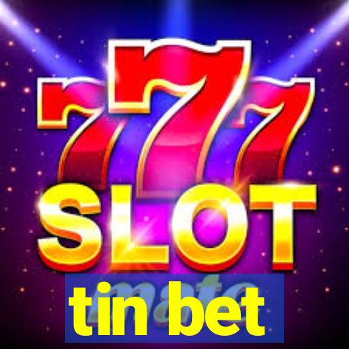 tin bet