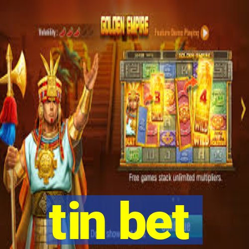 tin bet