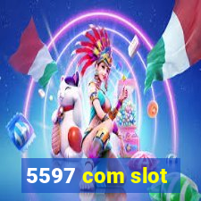 5597 com slot