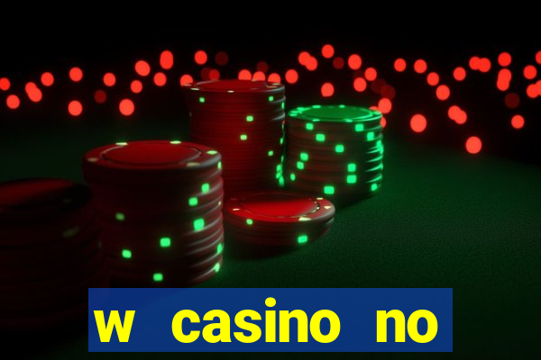 w casino no deposit bonus