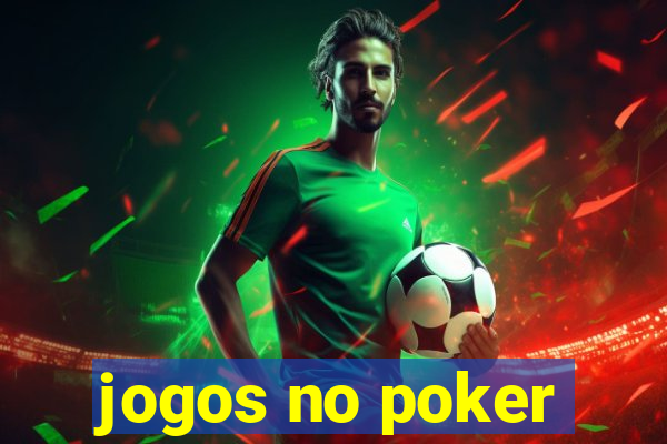 jogos no poker