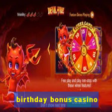 birthday bonus casino