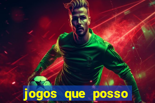 jogos que posso ganhar dinheiro