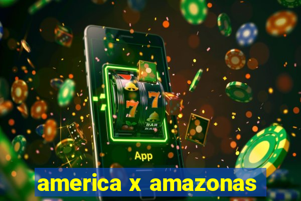 america x amazonas