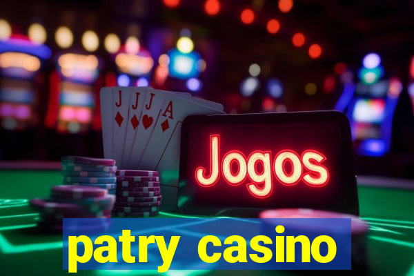 patry casino