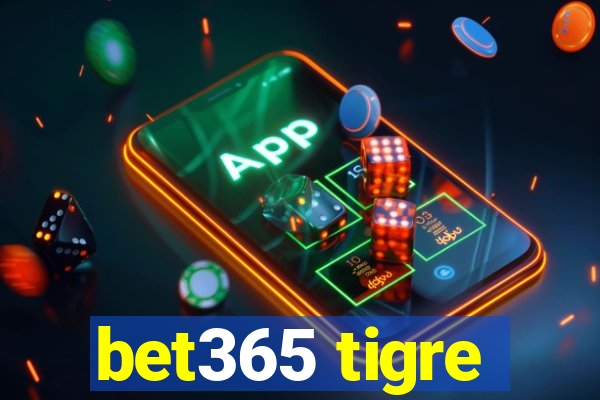 bet365 tigre