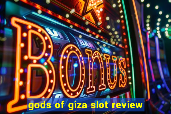 gods of giza slot review