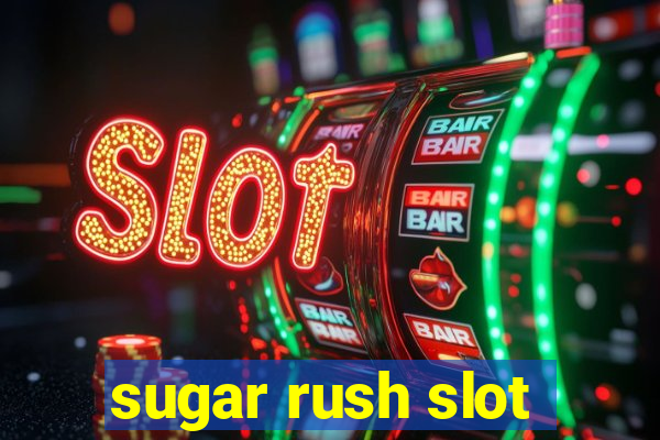 sugar rush slot