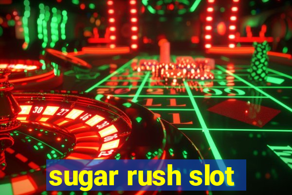 sugar rush slot