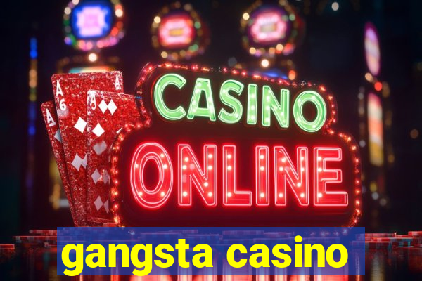 gangsta casino