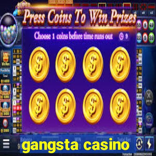 gangsta casino