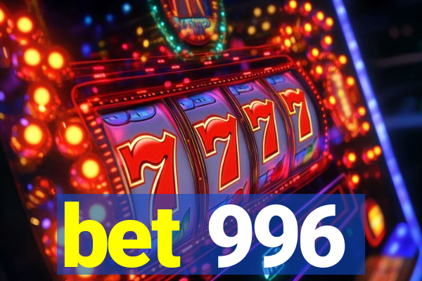 bet 996