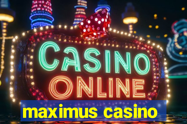 maximus casino