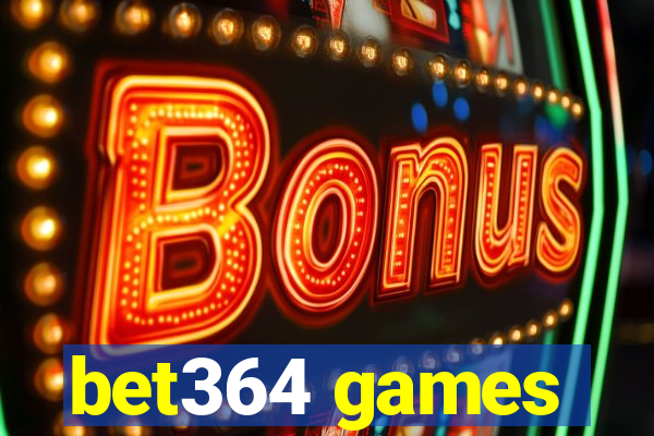 bet364 games