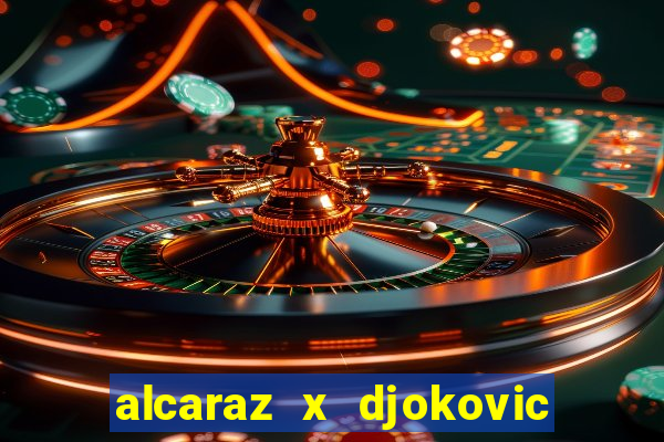 alcaraz x djokovic onde assistir