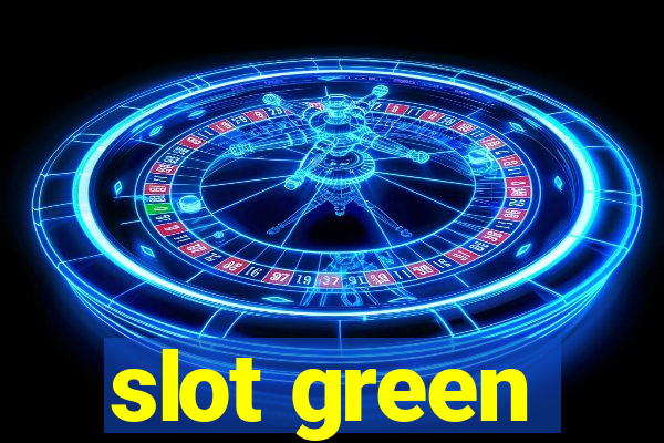 slot green