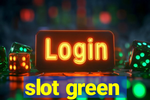 slot green