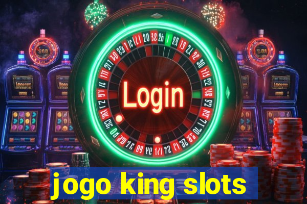 jogo king slots