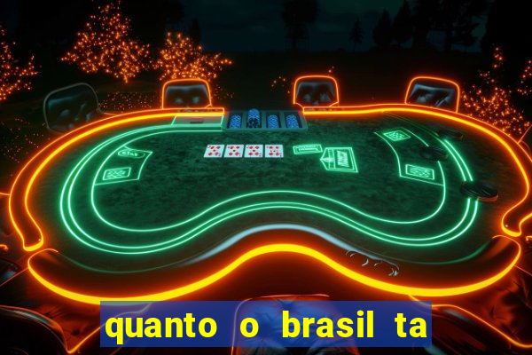 quanto o brasil ta pagando no jogo de hoje