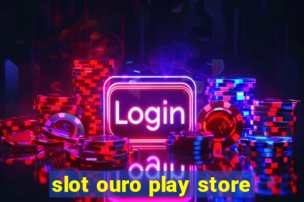 slot ouro play store