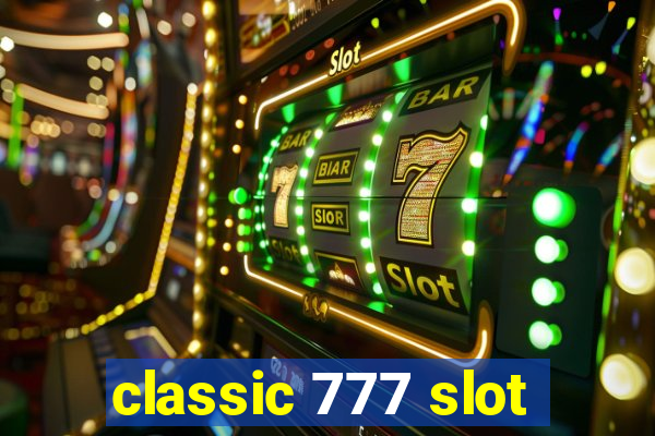 classic 777 slot