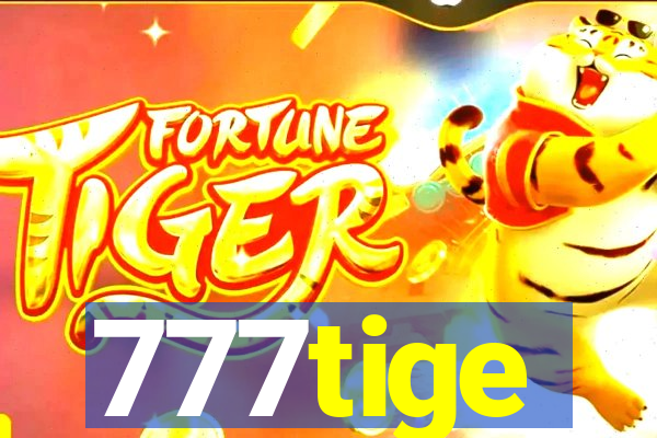 777tige