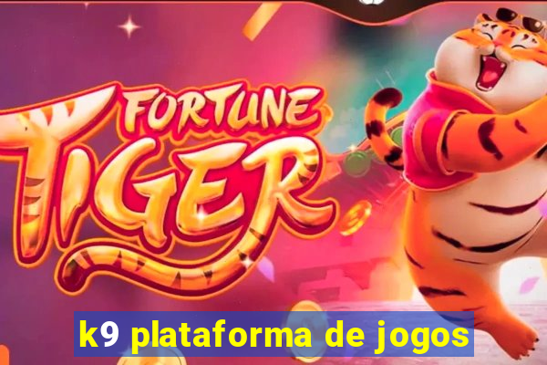 k9 plataforma de jogos