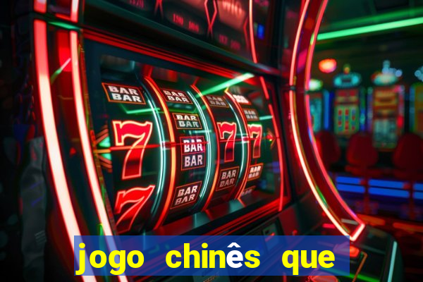 jogo chinês que ganha dinheiro