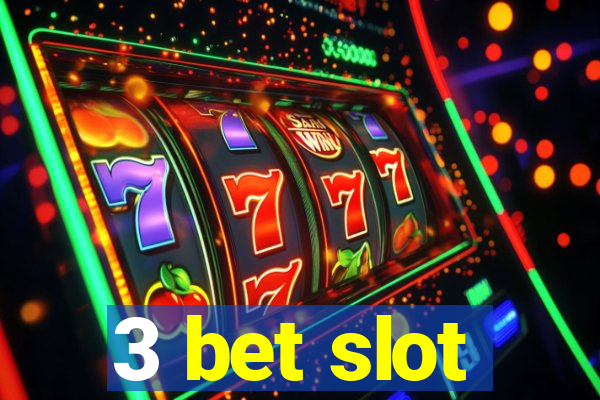 3 bet slot