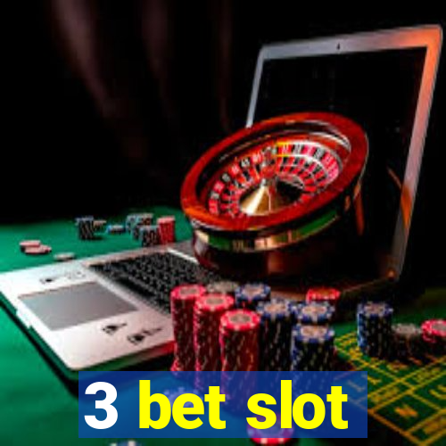 3 bet slot