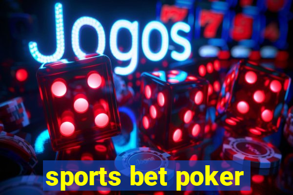 sports bet poker