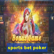 sports bet poker