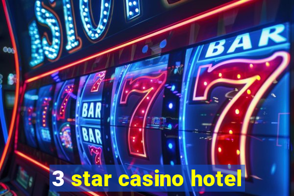 3 star casino hotel