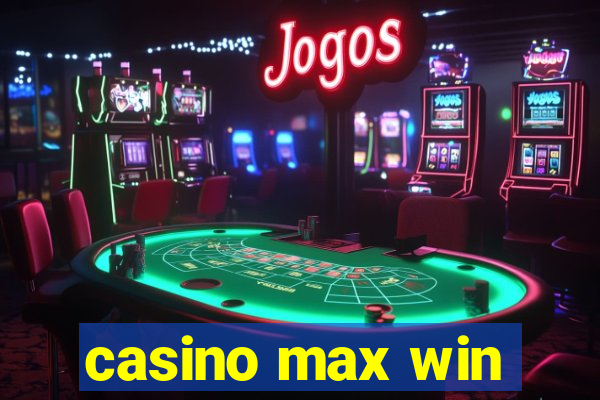 casino max win