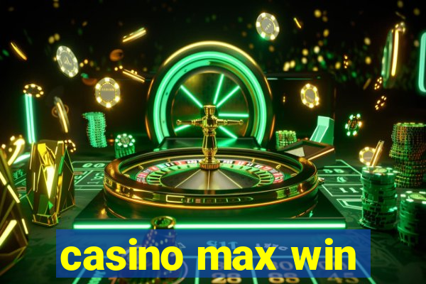 casino max win