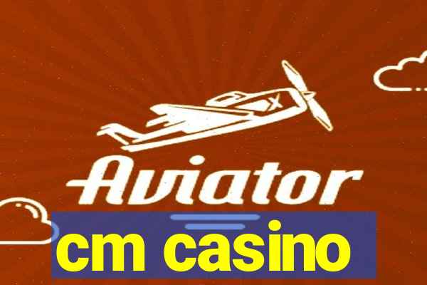 cm casino