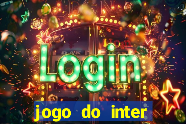 jogo do inter hoje: horário