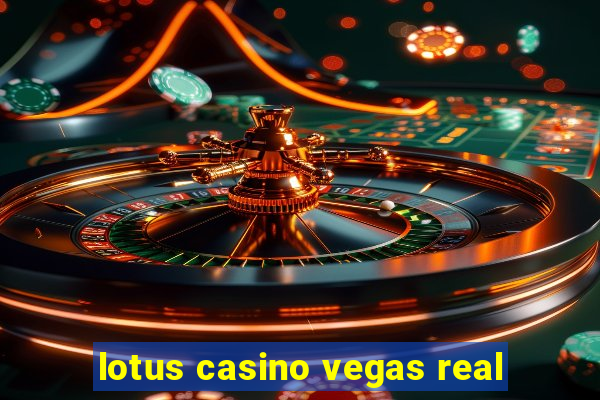 lotus casino vegas real