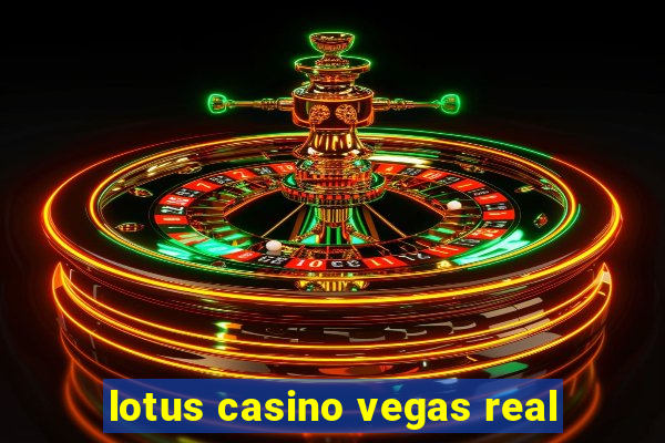 lotus casino vegas real