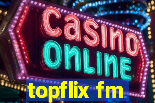 topflix fm