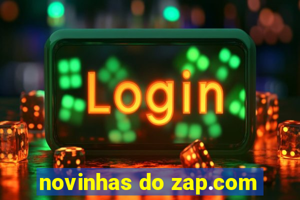 novinhas do zap.com