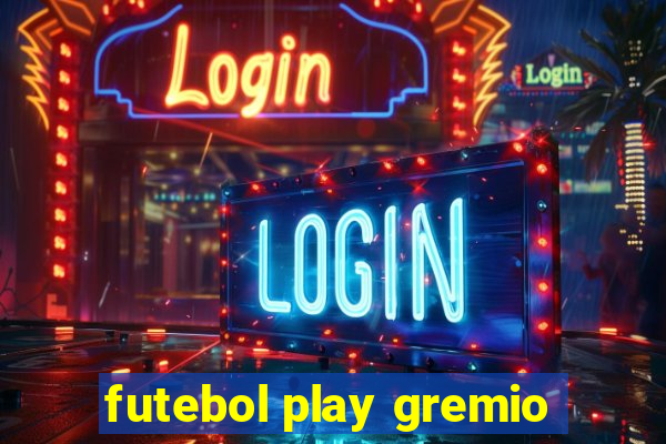 futebol play gremio