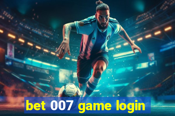 bet 007 game login