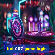 bet 007 game login