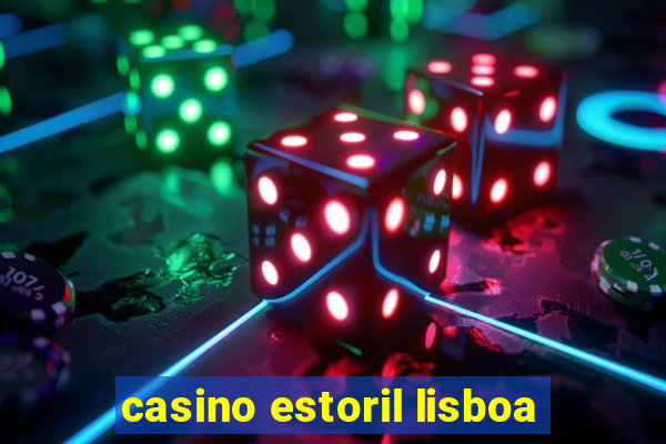 casino estoril lisboa