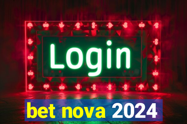 bet nova 2024