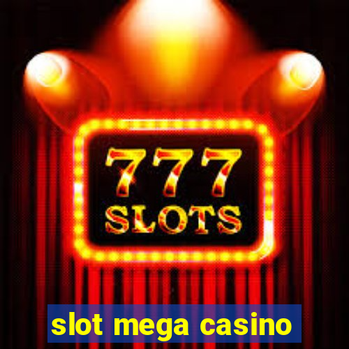 slot mega casino